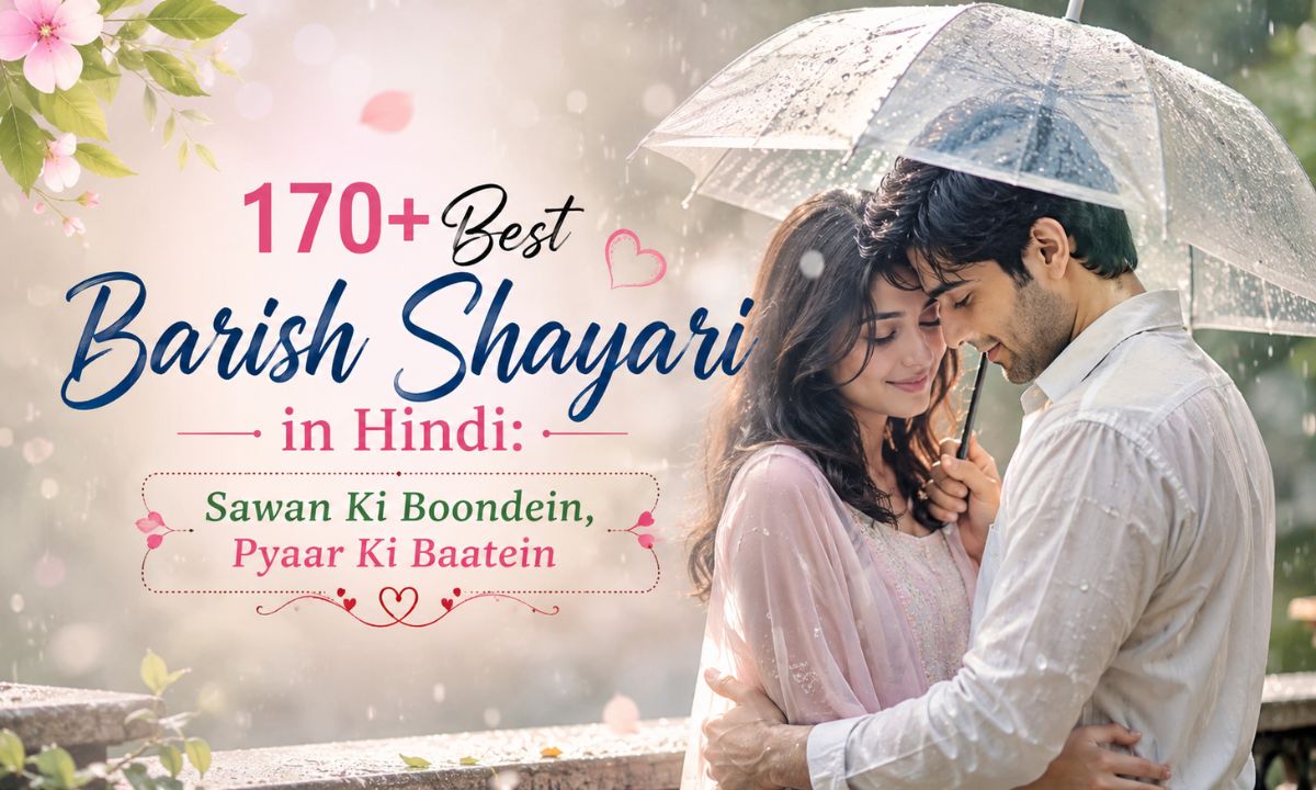 170+ Best Barish Shayari in Hindi Sawan Ki Boondein, Pyaar Ki Baatein